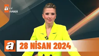 atv Ana Haber | 28 Nisan 2024