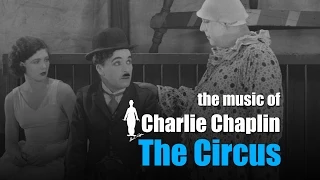 Charlie Chaplin - A Struggling Circus ("The Circus" original soundtrack)