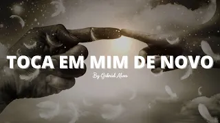 Fundo Musical Para Pregação e Orações | Instrumental TOCA EM MIM DE NOVO | By Gabriel Alves