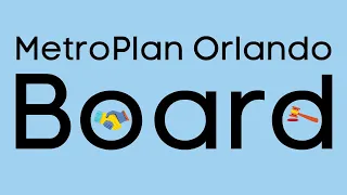 MetroPlan Orlando Board Meeting - May 8, 2024