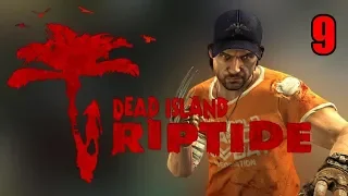 Прохождение Dead Island Riptide. Часть 9. Ритуал