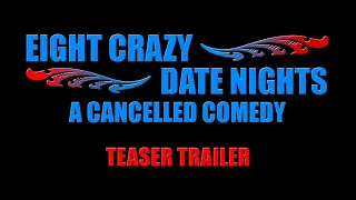 Eight Crazy Date Nights Teaser Trailer