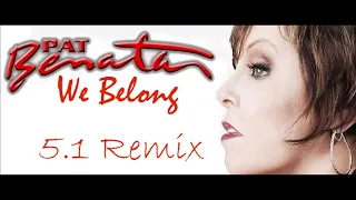 Pat Benatar - We Belong 5.1 Remix [4K]