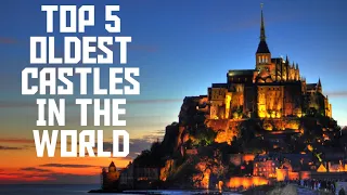 TOP 5 Oldest Castles in The World