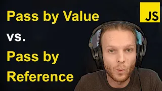 Pass by Reference vs. Value | JavaScript Under The Hood
