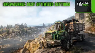 SnowRunner | GTX 750 Ti | BEST OPTIMIZED SETTINGS