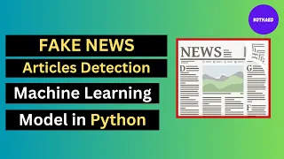 Fake News Articles Detection Machine Learning Model in Python