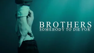 MultiBrothers | Somebody To Die For