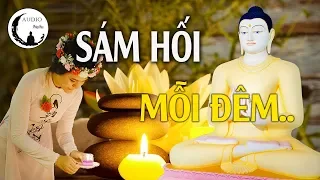 Mỗi Tối Trước Khi Ngủ Hãy Sám Hối Để Tiêu Trừ Nghiệp Chướng Thân Khẩu Ý Thanh Tịnh Ngủ Ngon Hơn.