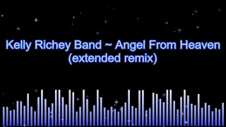 Kelly Richey Band ~ Angel From Heaven (xtended remix)