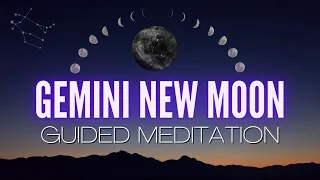 New Moon In Gemini Guided Meditation | May 30th 2022 🌑