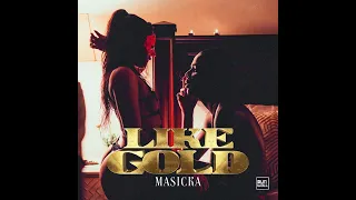 Masicka - Like Gold (Clean/Radio Version)