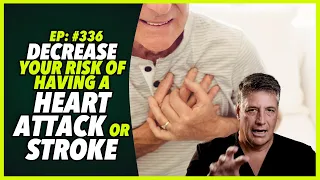 Ep:336 DECREASE YOUR RISK OF HAVING A HEART ATTACK OR STROKE Part 1