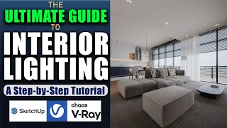 Master Interior Lighting: Complete Step-by-Step Tutorial for Realistic 3D Renders|V-Ray and SketchUp