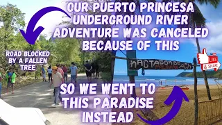 Canceled Underground River Adventure | Fun Day at Nagtabon Beach instead | Puerto Princesa City Tour