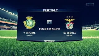 FIFA 18 - Friendly Match - V. Setúbal vs. Sl Benfica @ Estadio Do Bonfim