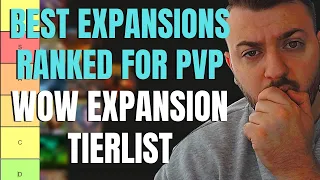 ALL WOW EXPANSIONS RANKED PVP TIER LIST ( UP TO DRAGONFLIGHT )