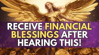 Receive Financial Blessings After Hearing This!