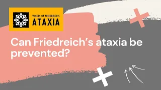 Can Friedreich’s ataxia be prevented?