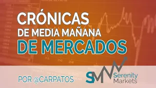 Crónica media sesión bolsas y situación economía 16 4 2020 serenitymarkets