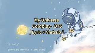 My Universe - Coldplay, BTS | Lyrics + Vietsub |