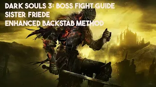 Dark Should 3: Boss Guide for Sister Friede (Enhanced Backstab Method)