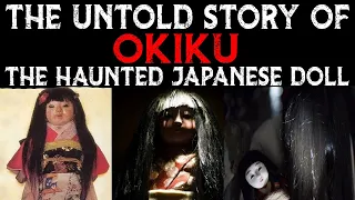 The Untold Story Of Okiku The Haunted Japanese Doll