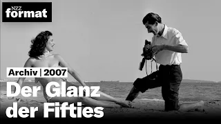 Der Glanz der Fifties  - Dokumentation von NZZ Format (2007)