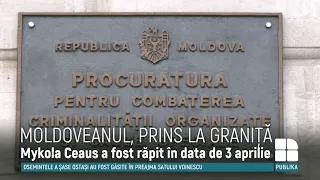 30 de zile de arest pentru unul dintre complicii în cazul răpirii fostului judecător ucrainean Ceaus