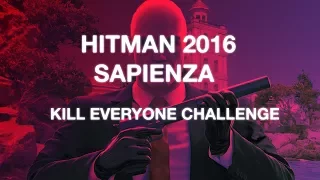 KILL EVERYONE CHALLENGE -  "Hitman 2016" Sapienza