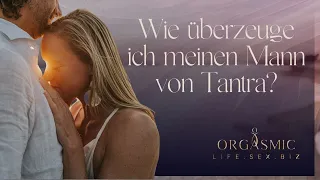 Wie überzeuge ich meinen Mann von Tantra? #tantra #sexualität #beziehung