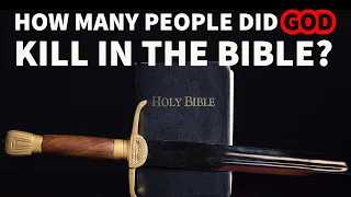 How Many People Did God Kill in the Bible?