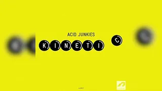 Acid Junkies - Kinetic (2Junxion Remix)