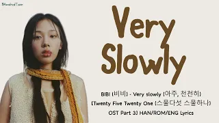 BIBI (비비) - Very slowly (아주, 천천히)[Twenty Five Twenty One (스물다섯 스물하나) OST Part 3] HAN/ROM/ENG Lyrics