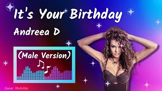 Andreea D - It's Your Birthday (Male Version)