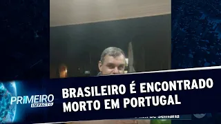 Brasileiro desaparecido é encontrado morto em Portugal | Primeiro Impacto (10/12/19)