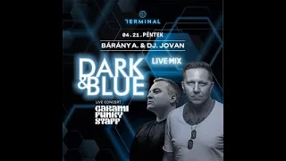 Bárány Attila & Jován - Dark & Blue - Live Mix & Terminál - 2023.04.21.