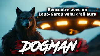 DOGMAN! Rencontre incroyable avec un Dogman venu d'ailleurs! | Le Loup-Garou de L'Espace |