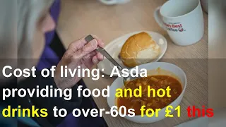 Cost of living: Asda providing food and hot drinks to over-60s for £1 this winter