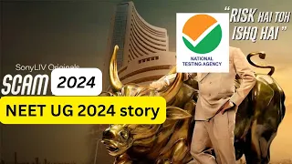 SCAM 2024 - NEET UG 2024 STORY’