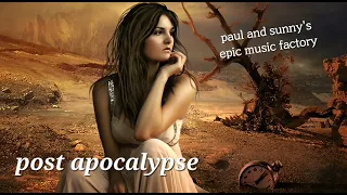 Paul and Sunny's Electronic Epic Music : Post apocalypse