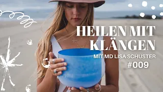 Was ist Sound Healing mit Ärztin Lisa Schuster | Klangtherapie und Gesundheitsförderung