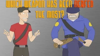 TF2: Which Weapons Have Been NERFED The Most?