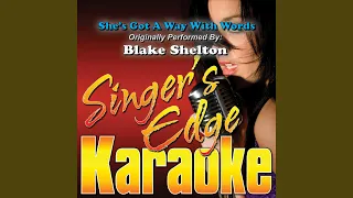 She's Got a Way with Words (Originally Performed by Blake Shelton) (Instrumental)