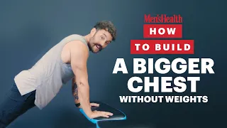 How to Build a Bigger Chest Without Weights | Men's Health UK