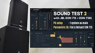 [2] Speaker Sound Test: JBL EON715 + JBL EON718S | PA Setup: 1 Top & 1 Sub | EQ: Flat & EON715