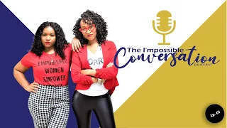 The I'mpossible Conversation Podcast Ep. 01 The Art of the Conversation