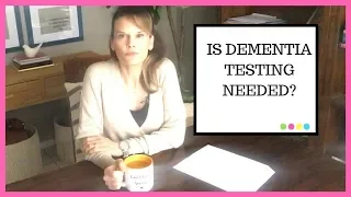 Does someone with dementia NEED dementia testing?