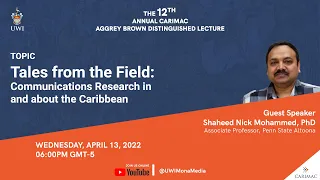 Tales from the Field: Communications Research in and about the Caribbean: Shaheed Nick Mohammed, PhD