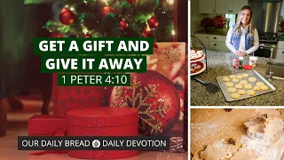 Get a Gift and Give It Away - Daily Devotion